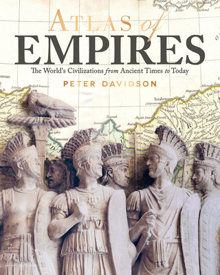 Atlas of Empires: The World's Great Powers from Ancient Times to Today Cover Image