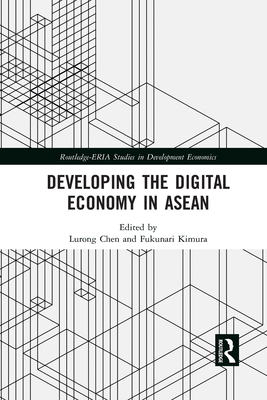 Developing the Digital Economy in ASEAN (Routledge-Eria Studies in Development Economics)