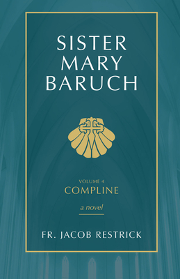 Sister Mary Baruch: Compline (Vol 4) Volume 4 Cover Image