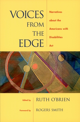 Voices from the Edge: Narratives about the Americans with Disabilities ACT By Ruth O'Brien (Editor), Rogers M. Smith (Foreword by) Cover Image