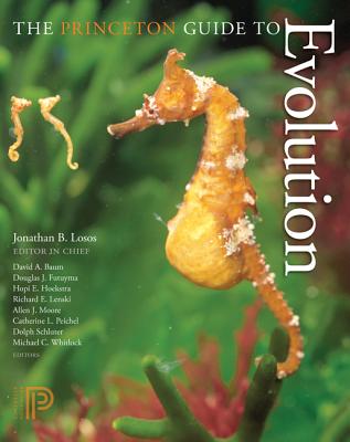 The Princeton Guide to Evolution By Jonathan B. Losos (Editor in Chief), David A. Baum (Editor), Douglas J. Futuyma (Editor) Cover Image
