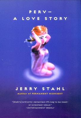 Perv--a Love Story By Jerry Stahl Cover Image