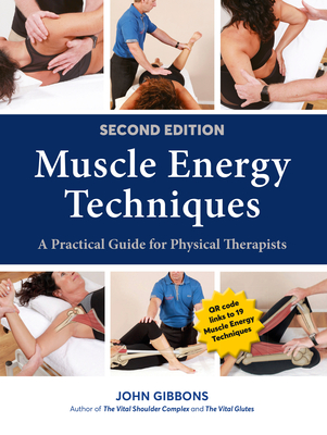 Muscle Energy Techniques, Second Edition: A Practical Guide for Physical Therapists By John Gibbons Cover Image