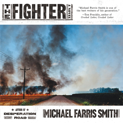 The Fighter Lib/E By Michael Farris Smith, Graham Halstead (Read by) Cover Image