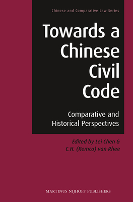 Towards a Chinese Civil Code: Comparative and Historical Perspectives (Chinese and Comparative Law #1)