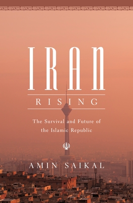 Iran Rising: The Survival and Future of the Islamic Republic Cover Image