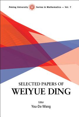Selected Papers of Weiyue Ding By Youde Wang (Editor) Cover Image