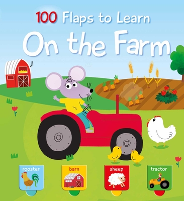 100 Flaps to Learn - On the Farm	 By YoYo Books Cover Image