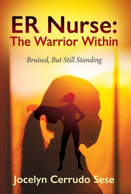 ER Nurse: The Warrior Within: Bruised, But Still Standing Cover Image