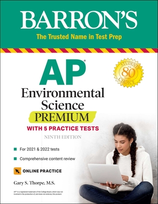 AP Environmental Science Premium: With 5 Practice Tests (Barron's Test Prep) By Gary S. Thorpe, M.S. Cover Image