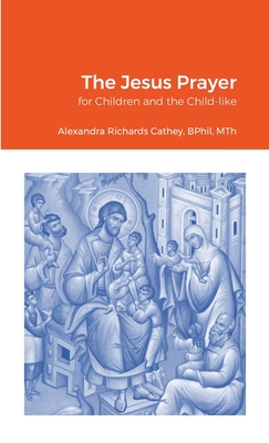 The Jesus Prayer: for Children and the Child-like Cover Image