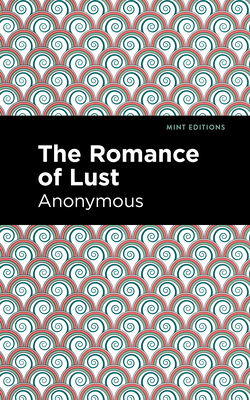 The Romance of Lust By Anonymous, Mint Editions (Contribution by) Cover Image