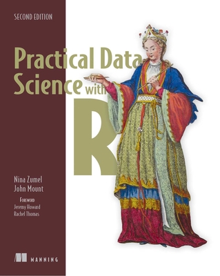 Practical Data Science with R, Second Edition By Nina Zumel, John Mount Cover Image
