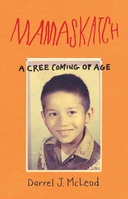 Mamaskatch: A Cree Coming of Age Cover Image