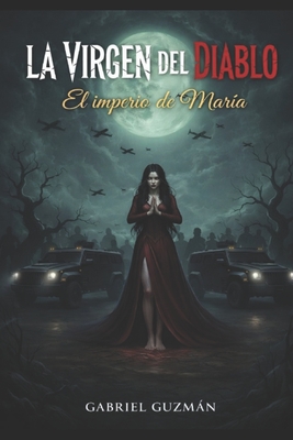 La Virgen Del Diablo: El imperio de Maria (Imperio Dominicano #1)