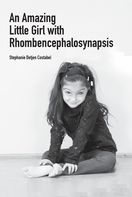 An Amazing Little Girl with Rhombencephalosynapsis By Stephanie Detjen Costabel Cover Image