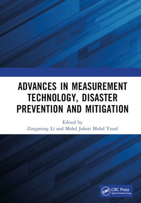 Advances in Measurement Technology, Disaster Prevention and Mitigation: Proceedings of the 3rd International Conference on Measurement Technology, Dis By Zongming Li (Editor), Mohd Johari Mohd Yusof (Editor) Cover Image