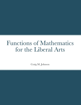 Functions of Mathematics for the Liberal Arts Cover Image