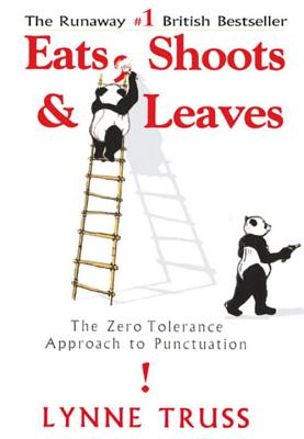 Cover for Eats, Shoots & Leaves: The Zero Tolerance Approach to Punctuation