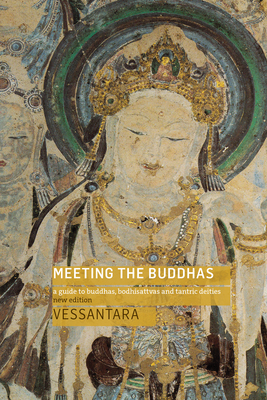 Meeting the Buddhas: A Guide to Buddhas, Bodhisattvas, and Tantric Deities Cover Image
