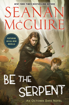 Cover for Be the Serpent (October Daye #16)