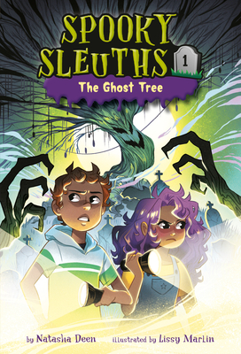 Spooky Sleuths #1: The Ghost Tree By Natasha Deen, Lissy Marlin (Illustrator) Cover Image