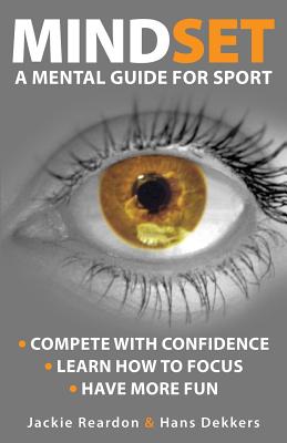 Mindset: a mental guide for sport By Jackie Reardon, Hans Dekkers Cover Image