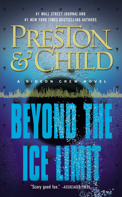 Beyond the Ice Limit: A Gideon Crew Novel (Gideon Crew Series) By Douglas Preston, Lincoln Child Cover Image