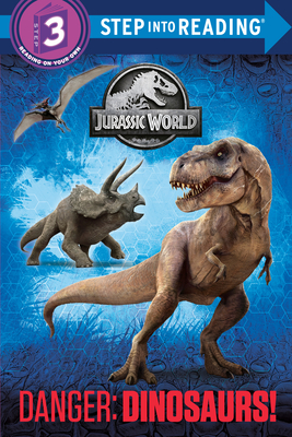 Danger: Dinosaurs! (Jurassic World) (Step into Reading) By Courtney Carbone, Random House (Illustrator) Cover Image