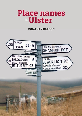 Place names in Ulster By Jonathan Bardon Cover Image