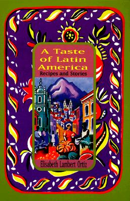 A Taste of Latin America: Recipes and Stories Cover Image