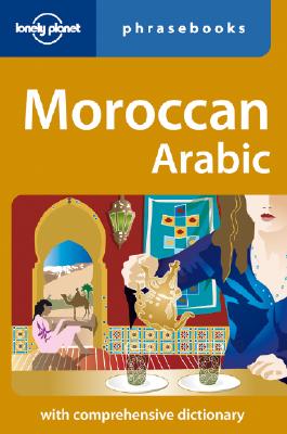Lonely Planet Moroccan Arabic Phrasebook By Dan Bacon, Bichr Andjar, Abdennabi Benchehda Cover Image