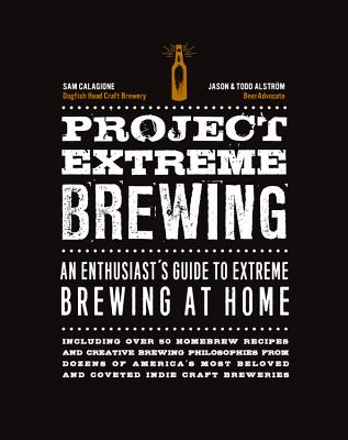 Project Extreme Brewing: An Enthusiast's Guide to Extreme Brewing at Home Cover Image