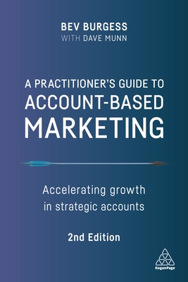 A Practitioner's Guide to Account-Based Marketing: Accelerating Growth in Strategic Accounts Cover Image