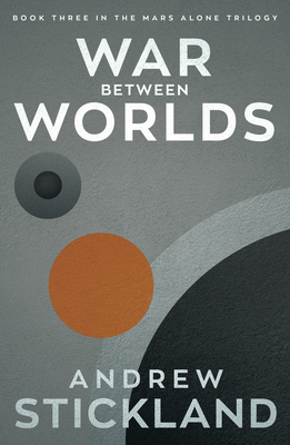 War Between Worlds: Book 3 of the Mars Alone Trilogy