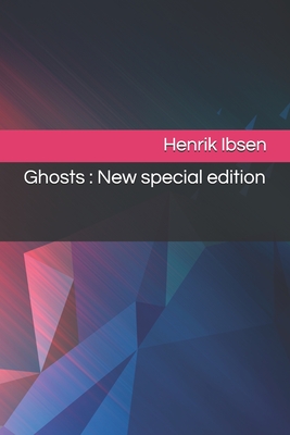 Ghosts: New special edition By Henrik Ibsen Cover Image