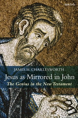 Jesus as Mirrored in John: The Genius in the New Testament (Criminal Practice) Jesus as Mirrored in John: The Genius in the New Testament (Criminal Practice) cover
