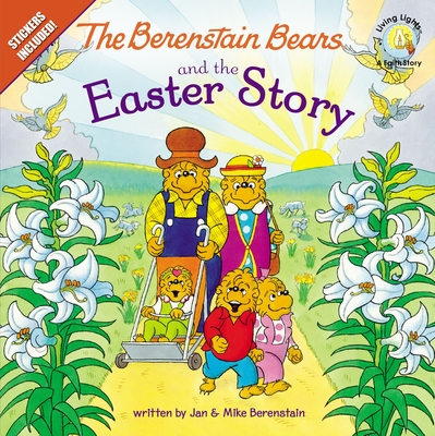 The Berenstain Bears and the Easter Story: An Easter and