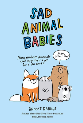 Sad Animal Babies By Brooke Barker Cover Image