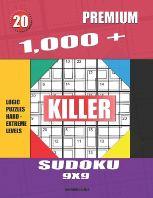 1,000 + Premium sudoku killer 9x9: Logic puzzles hard - extreme levels  (Paperback)