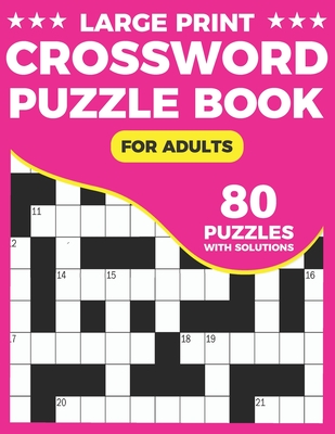 Crossword Puzzle Book: A Unique Crossword Puzzle Book For Seniors With Easy-To-Read 80 Large Print Puzzles And Solutions For Adults And Senio By Peterpuzzle Publication Cover Image