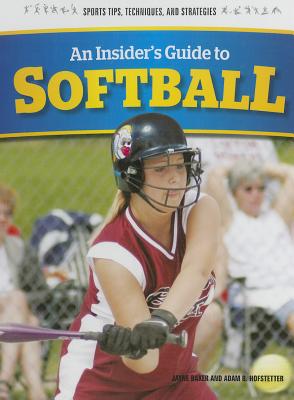 An Insider's Guide to Softball (Sports Tips) Cover Image