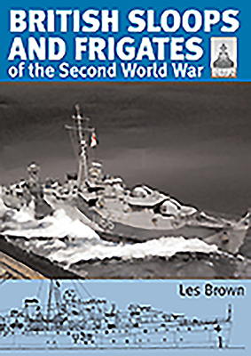 British Sloops and Frigates of the Second World War (Shipcraft) Cover Image