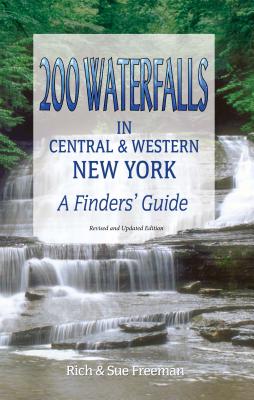 200 Waterfalls in Central and Western New York: A Finder's Guide Cover Image