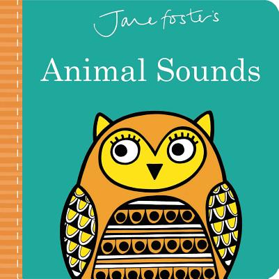 Jane Foster's Animal Sounds (Jane Foster Books)