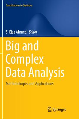 Big and Complex Data Analysis: Methodologies and Applications (Contributions to Statistics) Cover Image
