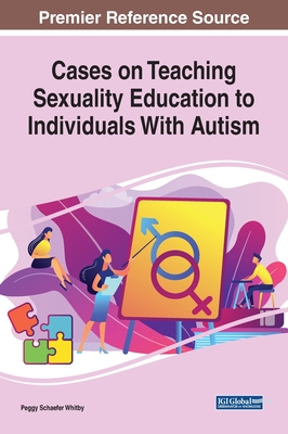 Cases on Teaching Sexuality Education to Individuals With Autism Cover Image