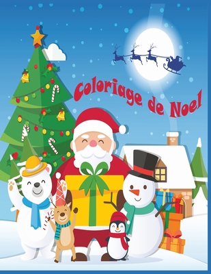 Coloriage de Noel: 45+ jolies dessins amusants sur le thème de Noël -Grand format A4 - Grand Cahier de coloriage de noël pour enfants! By Roxane LaFontaine Cover Image