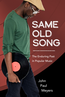 Same Old Song: The Enduring Past in Popular Music (American Made Music) Cover Image
