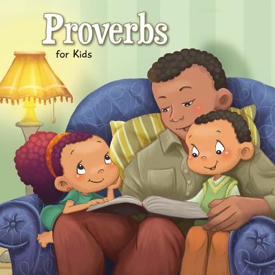 Proverbs for Kids: Biblical Wisdom for Children (Bible Chapters for Kids #9) By Agnes De Bezenac, Salem De Bezenac, Agnes De Bezenac (Illustrator) Cover Image